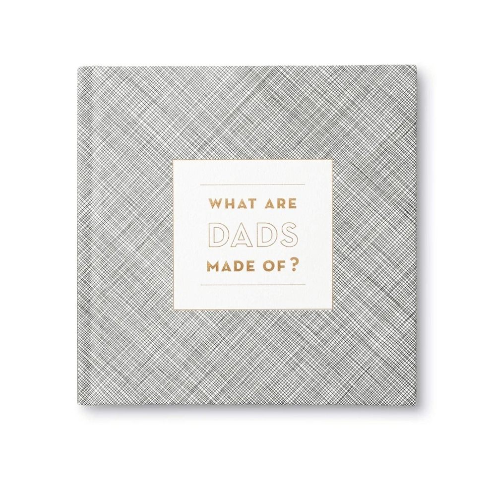 What Are Dads Made Of - Gray and Gold Hardcover Book - Brand New